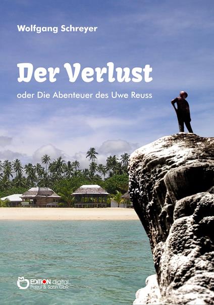 Der Verlust oder Die Abenteuer des Uwe Reuss