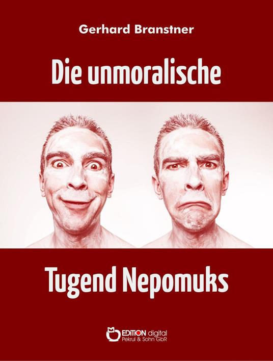 Die unmoralische Tugend Nepomuks