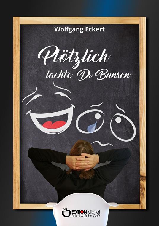 Plötzlich lachte Dr. Bunsen