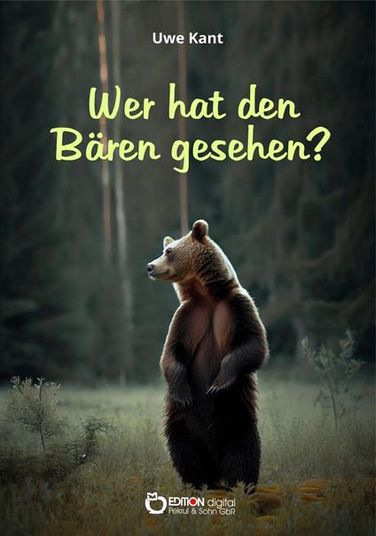 Wer hat den Bären gesehen? - Uwe Kant - ebook