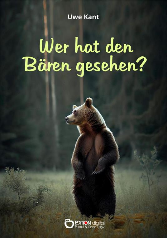 Wer hat den Bären gesehen? - Uwe Kant - ebook