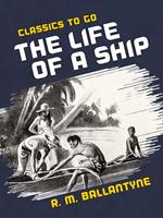 The Life of a Ship