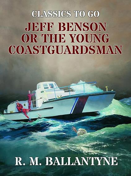 Jeff Benson or the Young Coastguardsman