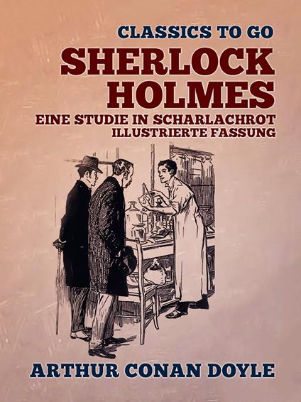 Sherlock Holmes Eine Studie in Scharlachrot Illustrierte Fassung