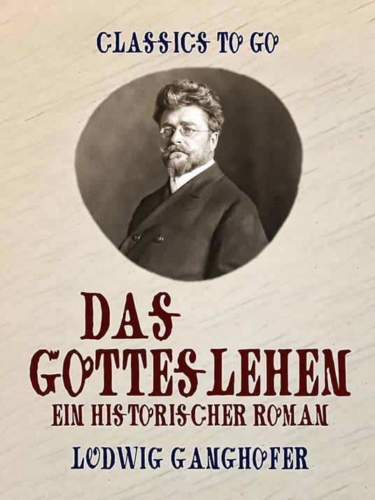 Das Gotteslehen Ein historischer Roman