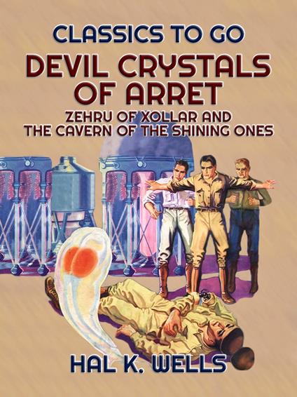Devil Crystals Of Arret, Zehru Of Xollar and The Cavern Of The Shining Ones