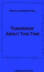 Tomorrow About This Time