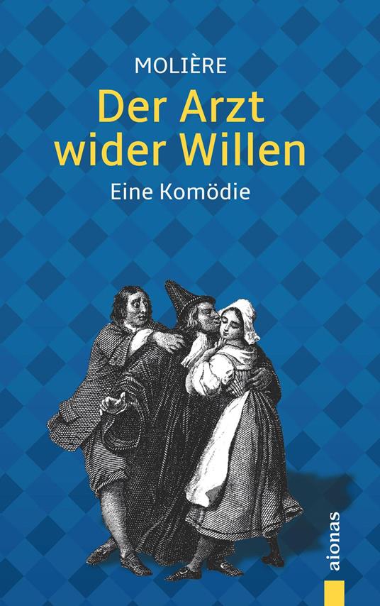 Arzt wider Willen. Molière: (Illustrierte Ausgabe)