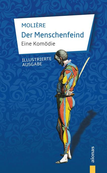 Der Menschenfeind. Eine Komödie. Molière (Illustrierte Ausgabe)