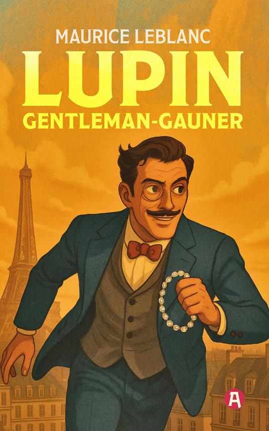 Lupin, Gentleman-Gauner. Abenteuergeschichten