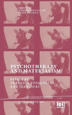Psychotherapy and Materialism: Essays by François Tosquelles and Jean Oury - cover