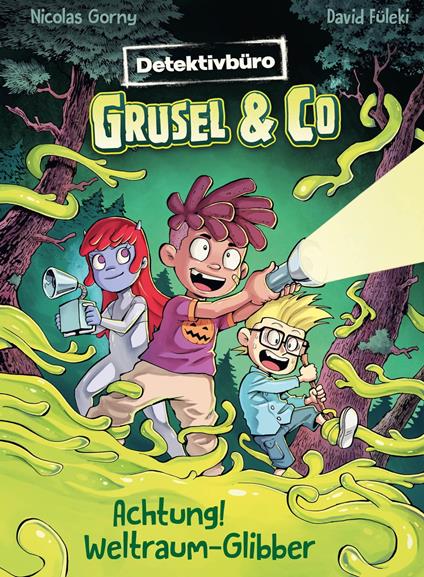 Detektivbüro Grusel & Co. - Achtung! Weltraum-Glibber - Nicolas Gorny,David Füleki - ebook