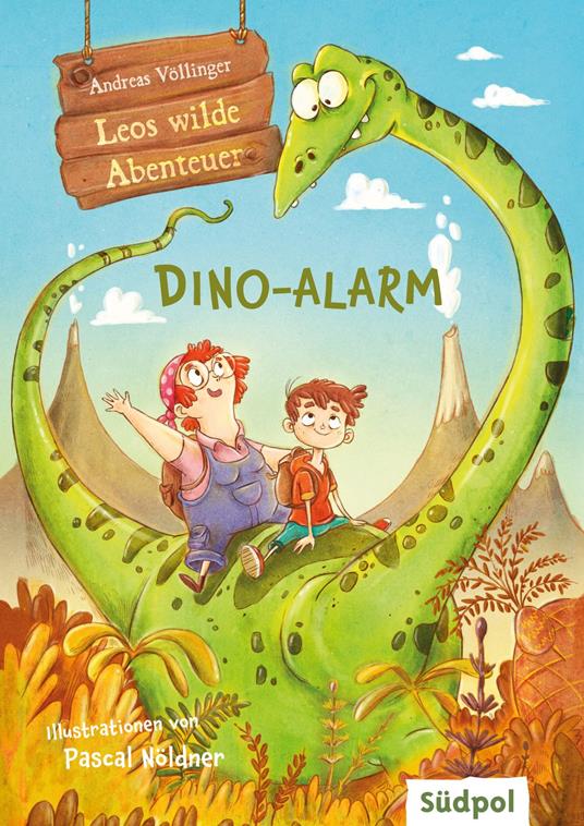 Leos wilde Abenteuer – Dino-Alarm - Andreas Völlinger,Pascal Nöldner - ebook