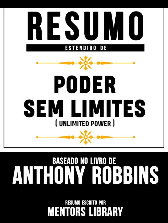 Resumo Estendido De Poder Sem Limites (Unlimited Power) - Baseado No Livro De Anthony Robbins