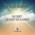 Das Gebet - Die Kunst des Glaubens