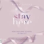 Stay Here - New England School of Ballet, Teil 2 (Ungekürzt)