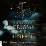 Dreams Lie Beneath (Ungekürzt)