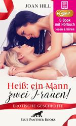 Heiß: ein Mann – zwei Frauen! | Erotik Audio Story | Erotisches Hörbuch