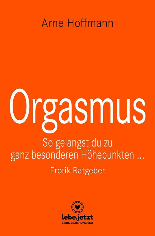 Orgasmus | Erotischer Ratgeber