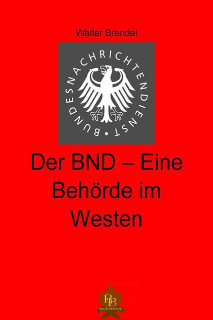 Der BND - Eine Behörde im Westen