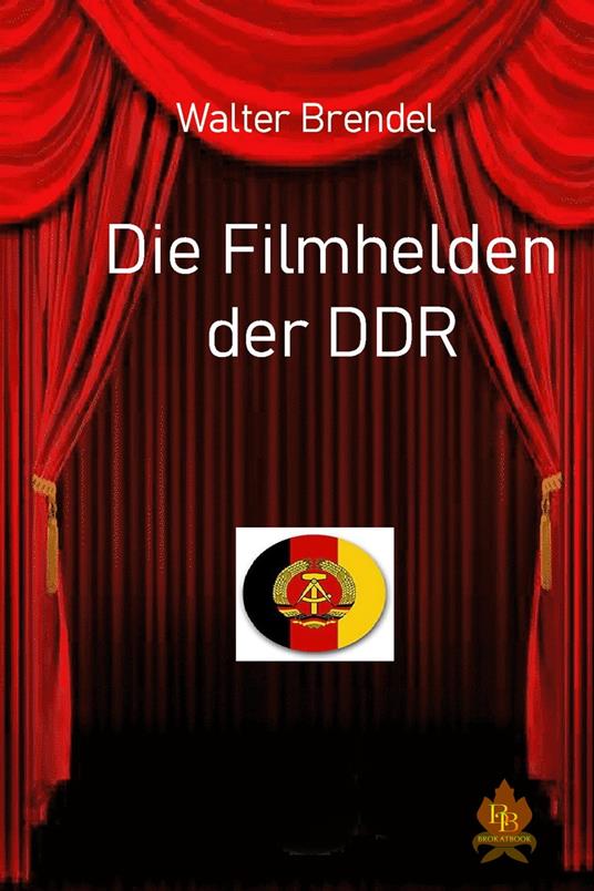 Die Filmhelden der DDR