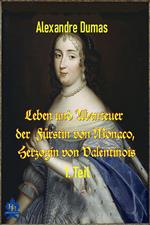 Leben und Abenteuer der Fürstin von Monaco, Herzogin von Valentinois, 1. Teil