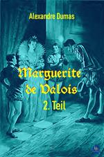 Marguerite de Valois - 2. Teil