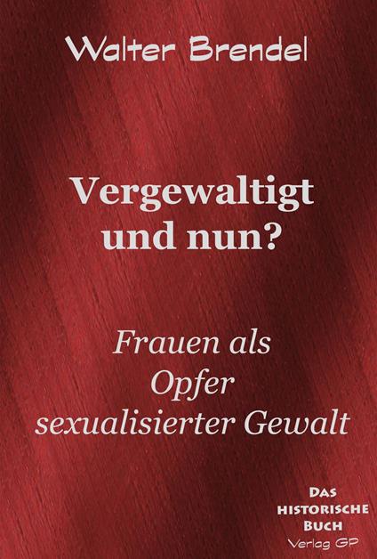 Vergewaltigt und nun?