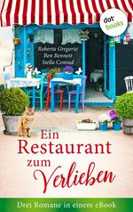 Ein Restaurant zum Verlieben: Drei Romane in einem eBook