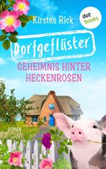 Dorfgeflüster 2: Geheimnis hinter Heckenrosen – oder: Frischluftkur