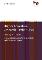 Higher Education Research – What Else?: "The Story of a Lifetime In Conversations with Anna Kosmützky and Christiane Rittgerott" - Ulrich Teichler - cover