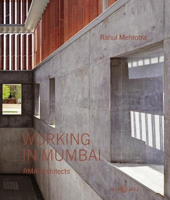 Working in Mumbai: RMA Architects - Rahul Mehrotra - cover