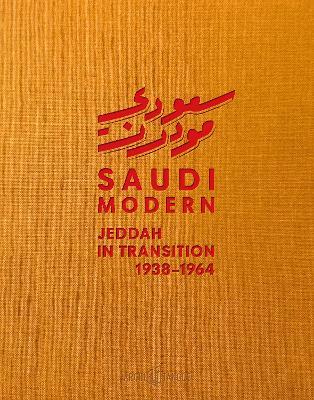 Saudi Modern: Jeddah in Transition 1938-1964 - cover