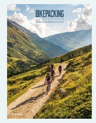 Bikepacking: Exploring the Roads Less Cycled - cover