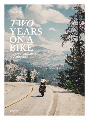 Two Years on a Bike: From Vancouver to Patagonia - cover