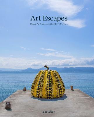 Art Escapes: Hidden Art Experiences Outside the Museums - cover