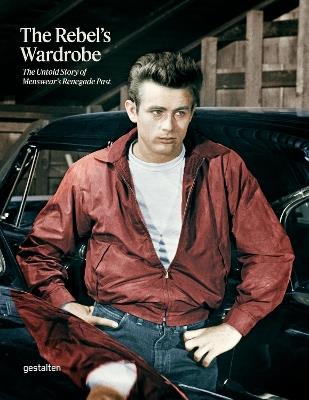 The Rebel's Wardrobe: The Untold Story of Menswear's Renegade Past - cover