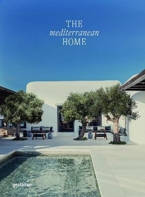 The Mediterranean Home: Residential Architecture and Interiors with a Southern Touch - cover