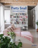 Pretty Small: Grand Living with Limited Space - cover