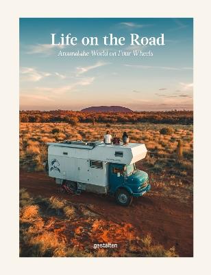 Life on the Road: Around the World on Four Wheels - cover