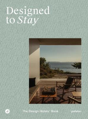 Designed to Stay: The Design Hotels(tm) Book - cover
