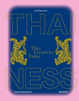 Thainess: Thai Creativity Today - Paul Rojanathara - cover