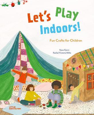 Let's Play Indoors!: Fun Crafts for Children - Ryan Eyers - cover
