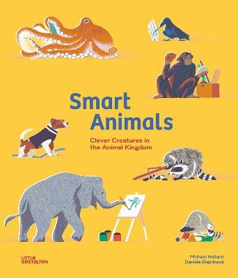 Smart Animals: Clever Creatures in the Animal Kingdom - Michael Holland - cover