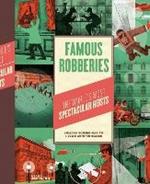Famous Robberies: The World's Most Spectacular Heists