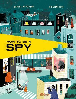 How to Be a Spy - Daniel Nesquens - cover
