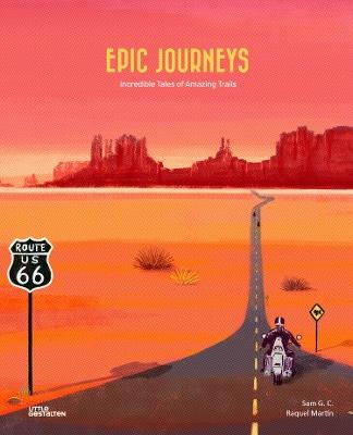 Epic Journeys: Incredible Tales of Amazing Trails - G C Sam - cover