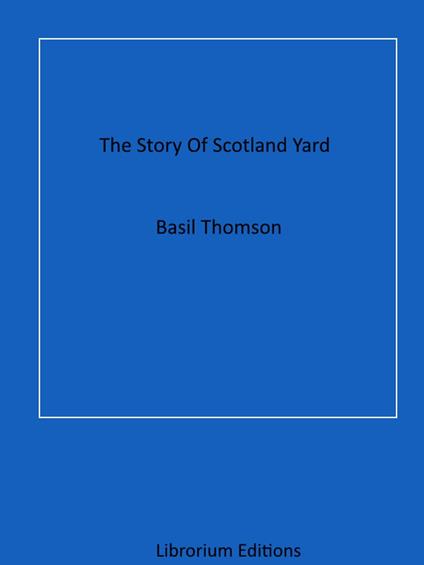 The Story Of Scotland Yard