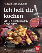Ich helf dir kochen - Meine Lieblingsdesserts