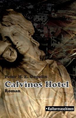 Calvinos Hotel - Peter H E Gogolin - cover
